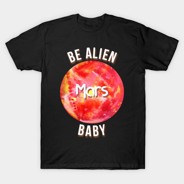 Be alien baby T-Shirt by Annka47